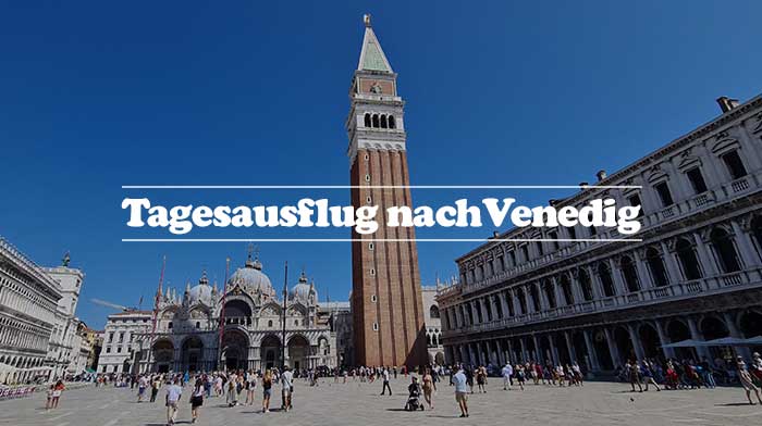 Tagesausflug Venedig Tipps und Erfahrungsbericht für Ihren Städtetrip